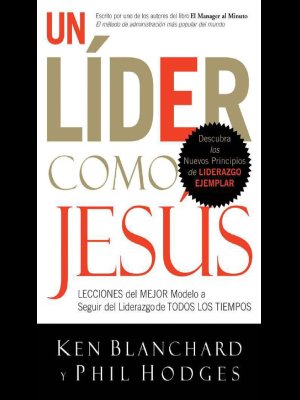 Un lider como jesus Ken Blanchard