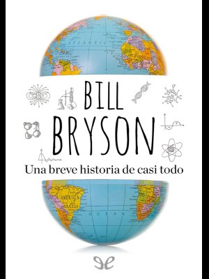 Una breve historia de casi todo Bill Bryson