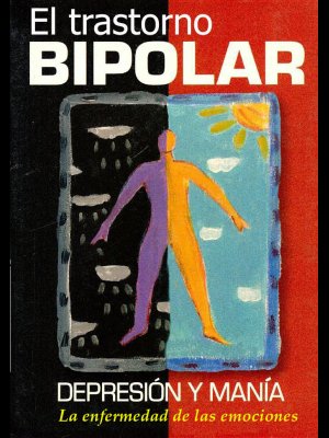 El Trastorno Bipolar, Depresión y Manía