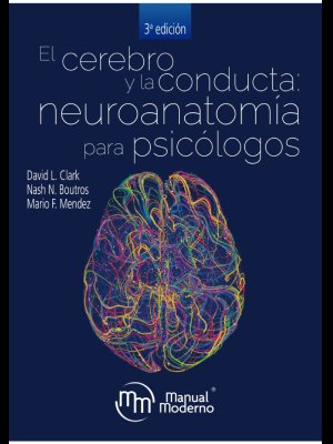 El Cerebro y la Conducta: Neuroanatomía