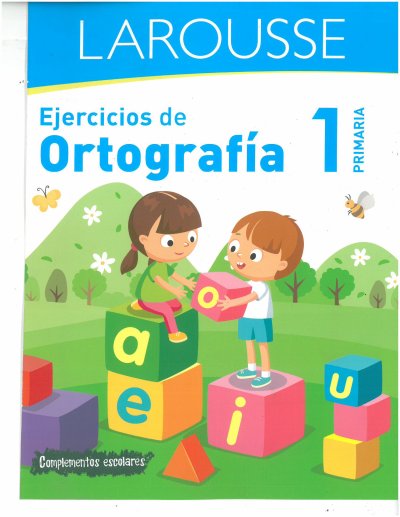 Larousse Ortografía 1° Grado