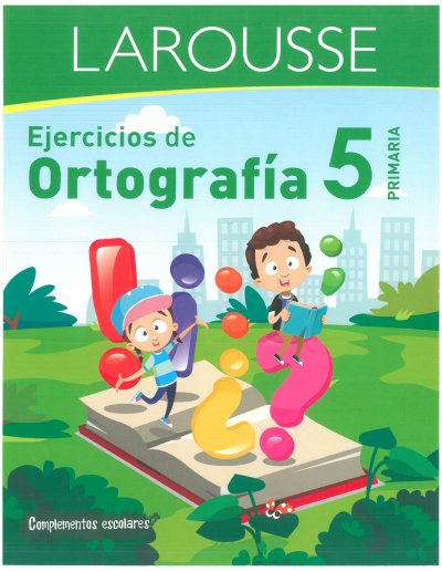 Larousse Ortografía 5° Grado
