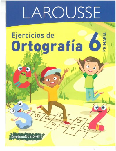 Larousse Ortografía 6° Grado