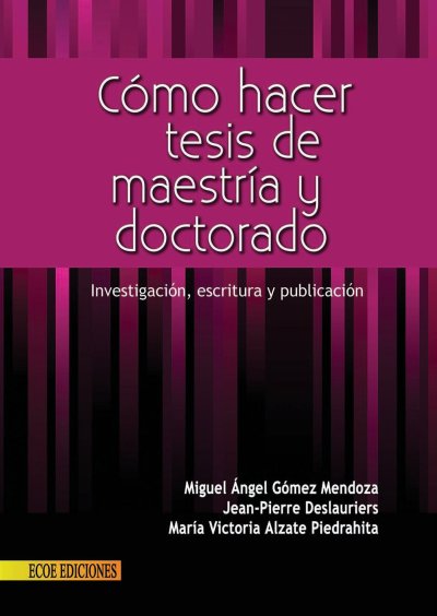 Cómo Hacer Tesis de Maestría y Doctorado