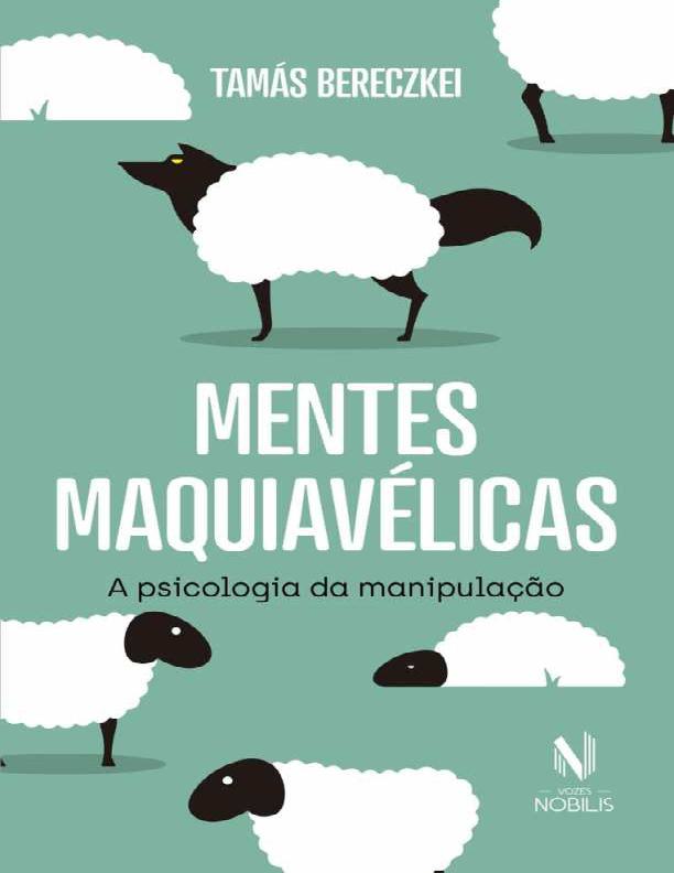 Mentes maquiavélicas - La psicología de la manipulación