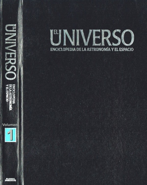 El Universo: Enciclopedia de la astronomía y el espacio - Volumen 1