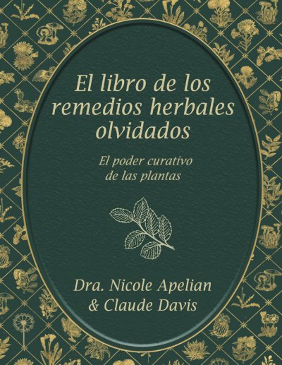 El Libro de los Remedios Herbales Olvidados