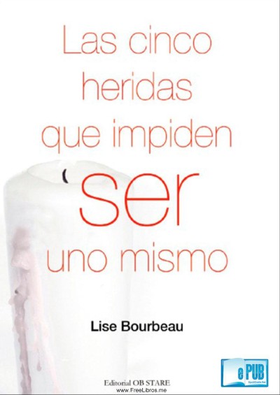 Las Cinco Heridas que Impiden Ser Uno Mismo