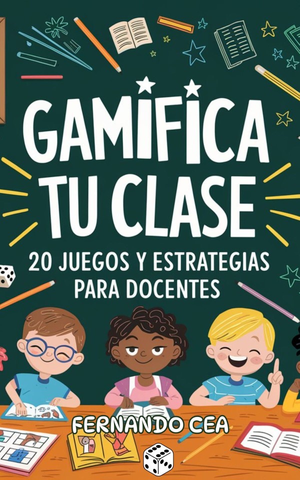 Gamifica tu Clase: 20 Juegos y Estrategias para Docentes
