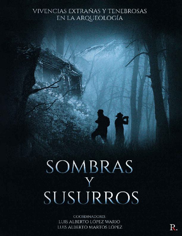 Sombras y Susurros: Vivencias Extrañas y Tenebrosas en la Arqueología