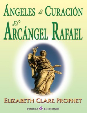 Angeles De Curacion El Arcangel Rafael