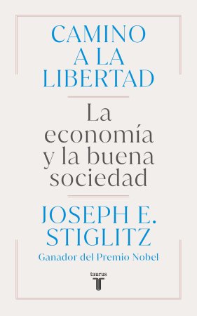 Camino De Libertad. Joseph E. Stiglitz