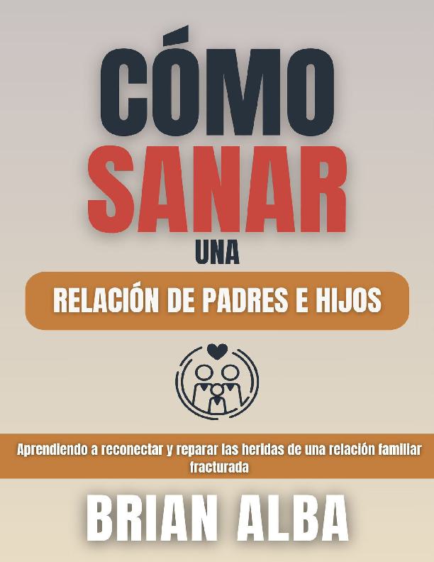 Cómo sanar una relación de padres e hijos