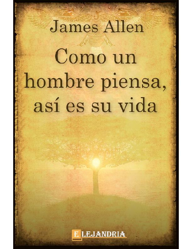 Como un hombre piensa, así es su vida