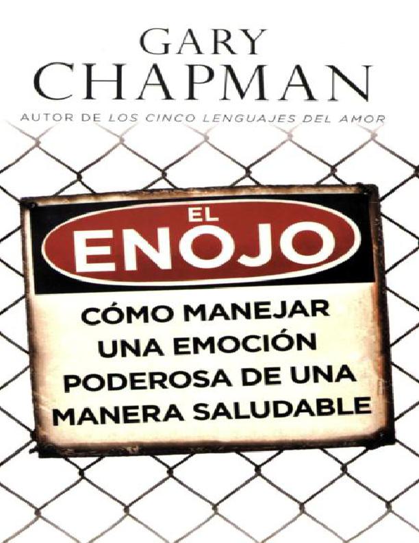 El enojo: Cómo manejar una emoción poderosa de una manera saludable