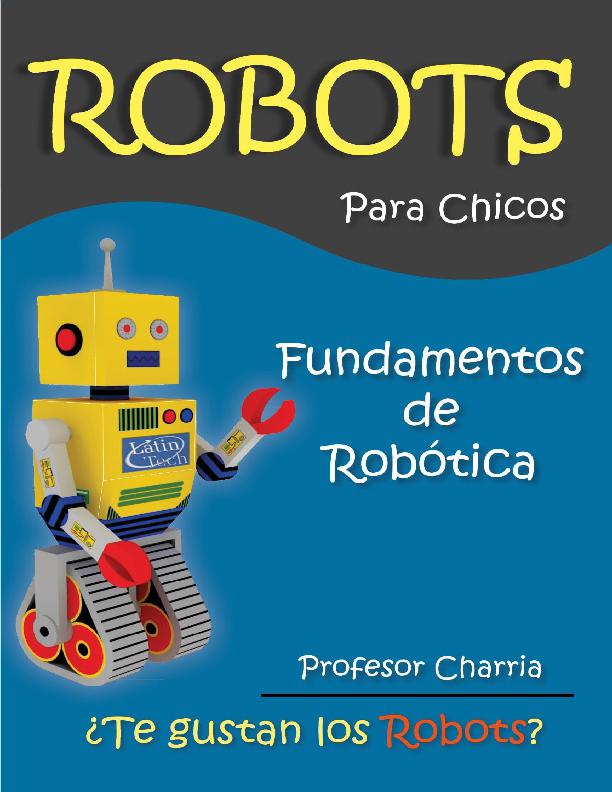 Fundamentos de Robótica: Diversión para Grandes y Chicos