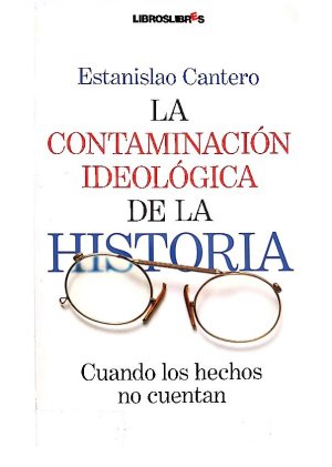 La Contaminacion Ideologica De La Historia