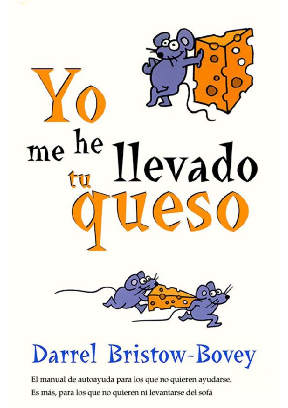 Yo Me He Llevado Tu Queso